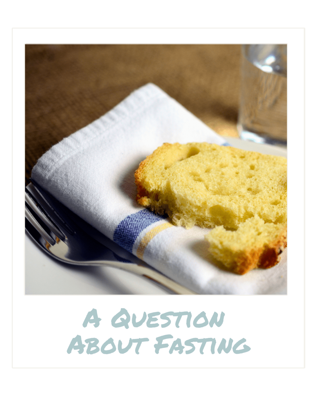 A Question About&nbsp;Fasting