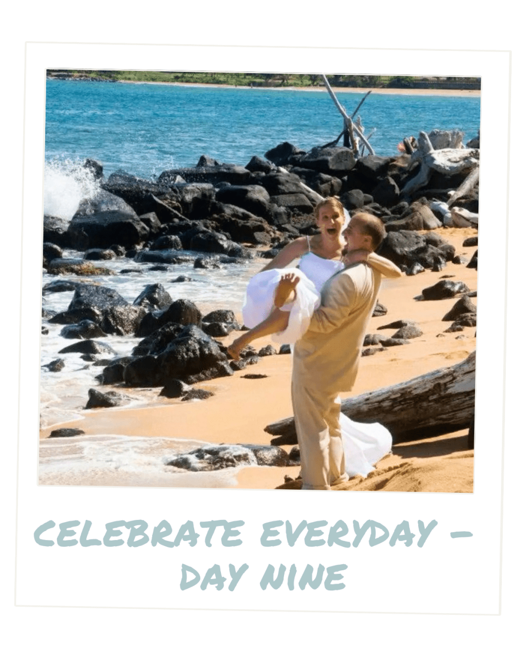 Celebrate Every Day — Day&nbsp;Nine