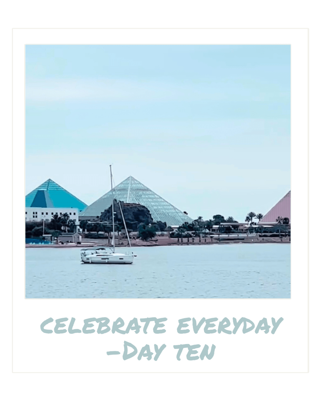 Celebrate Every Day — Day&nbsp;Ten