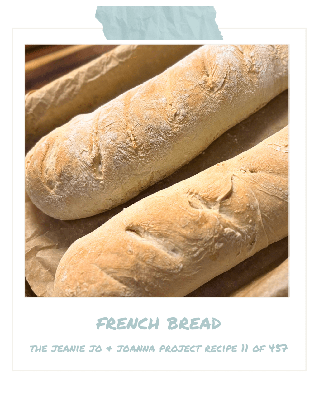 The Jeanie Jo & Joanna Project Recipe 11 of 457: French&nbsp;Bread