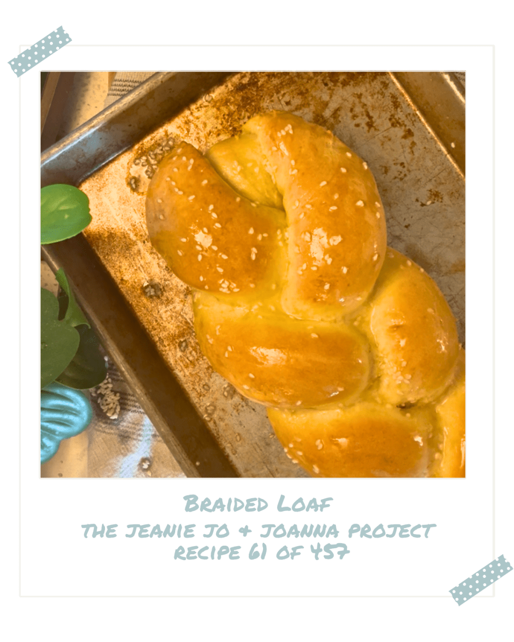 The Jeanie Jo & Joanna Project Recipe 61 of 457: Braided&nbsp;Loaf