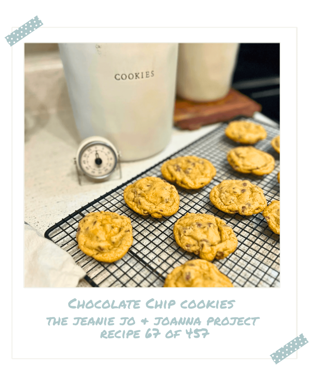 The Jeanie Jo & Joanna Project Recipe 67 of 457: Chocolate Chip&nbsp;Cookies