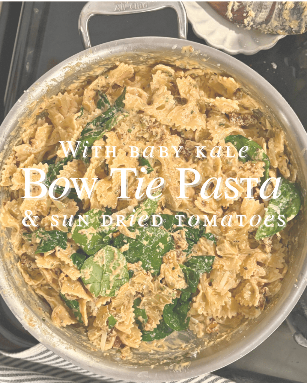 The Jeanie Jo & Joanna Project Recipe 88 of 457: Bow Tie Pasta with Baby Kale & Sun-Dried&nbsp;Tomatoes