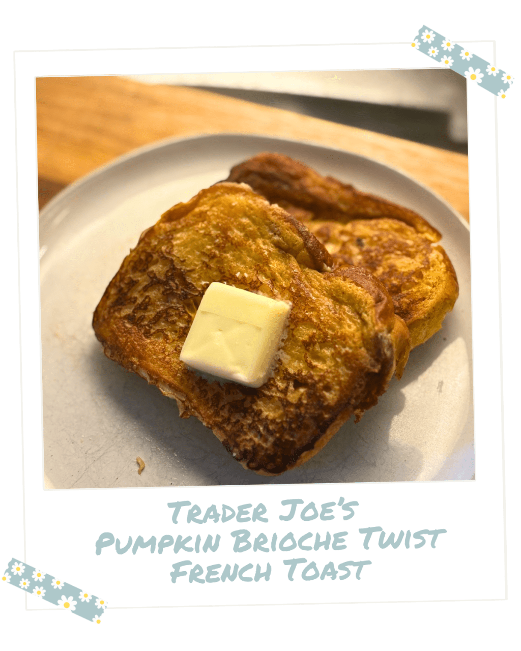 Trader Joe’s Pumpkin Brioche Twist French&nbsp;Toast