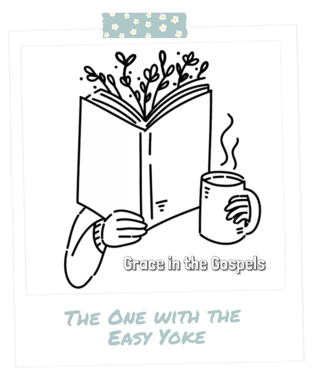 Grace in the Gospels: The One with the Easy&nbsp;Yoke