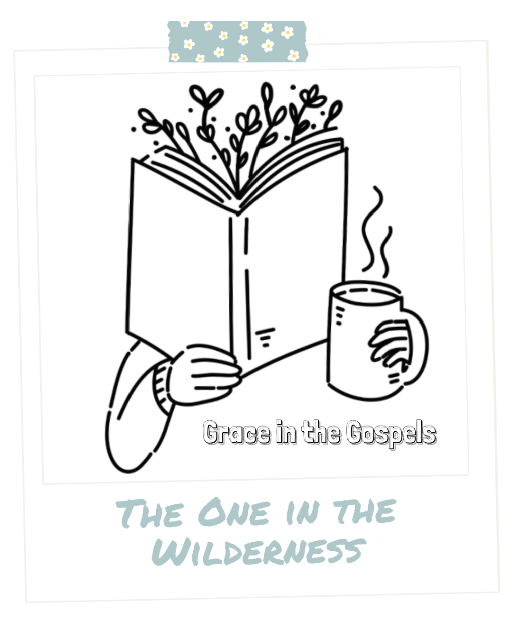 Grace in the Gospels: The One in the&nbsp;Wilderness